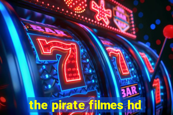 the pirate filmes hd